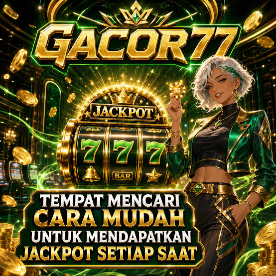 GACOR77 - Slot Indonesia Jadi Pilihan untuk Menjelajahi Tema Slot Online Berbeda